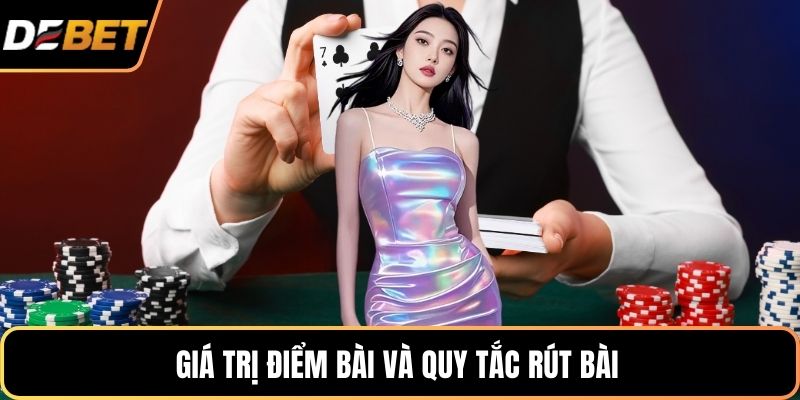 Giá trị điểm bài và quy tắc rút bài